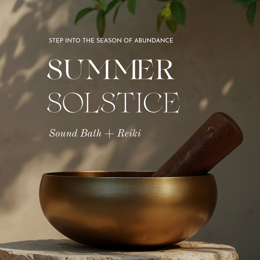 Summer Solstice - Sound Bath & Reiki Event